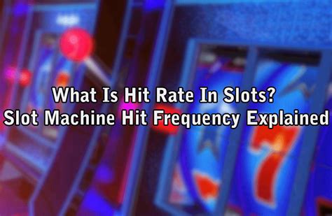 hit frequency in slots|Hit frequency of slots explained .